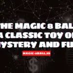 The Magic 8 Ball: A Classic Toy of Mystery and Fun The Magic 8 Ball: A Classic Toy of Mystery and Fun